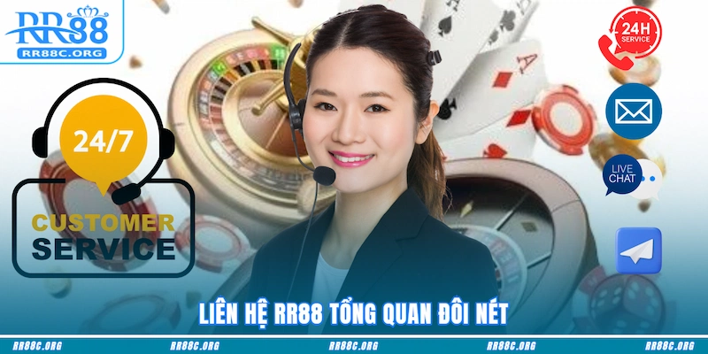 Liên hệ RR88 tổng quan đôi nét